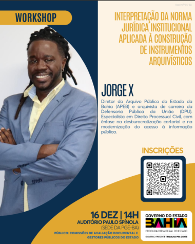 Jorge X ministra workshop “Interpretação da Norma Jurídica Institucional para Construção de Instrumentos Arquivísticos” na PGE-BA | SECOM