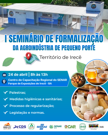 Irecê recebe seminário que orienta produtores a regularizar agroindústrias | SECOM